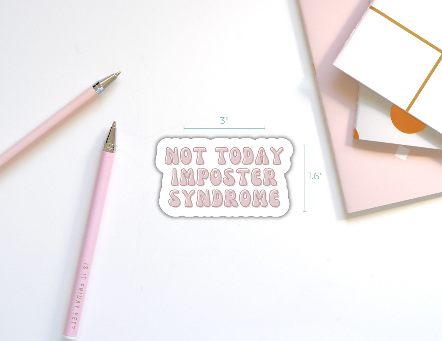 Not Today Imposter Syndrome Sticker