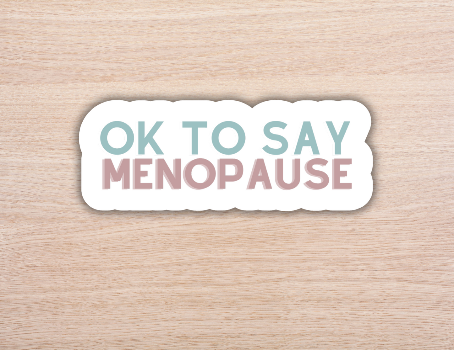 OK To Say Menopause Sticker