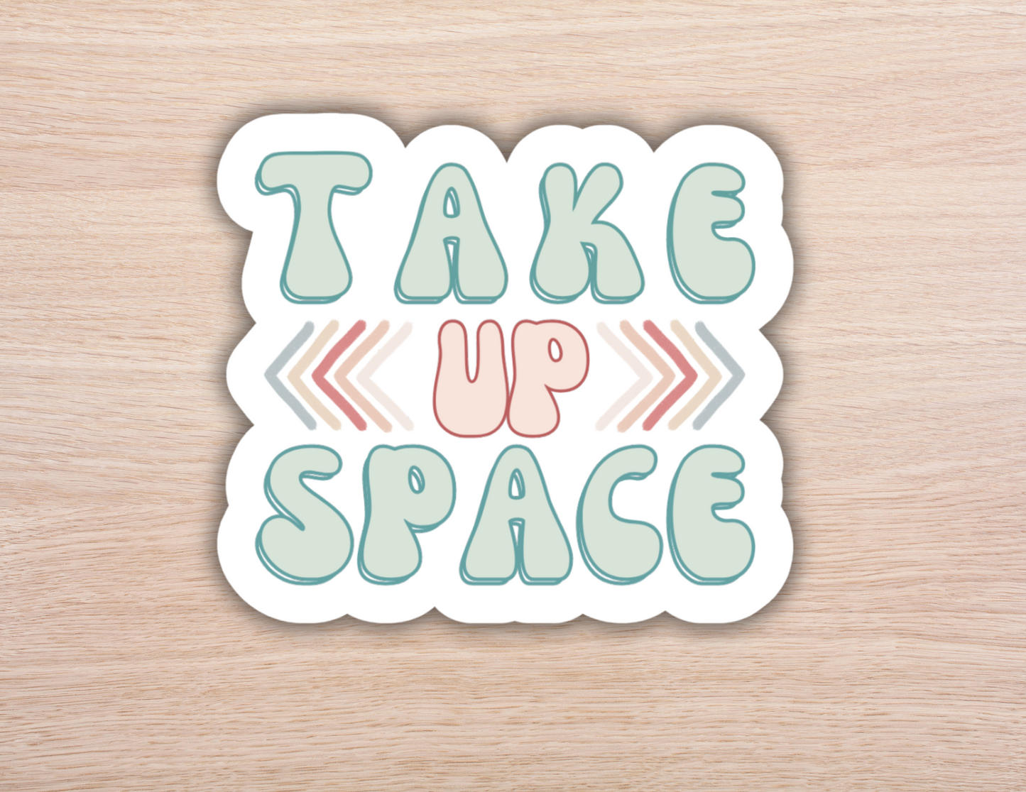 Take Up Space Sticker